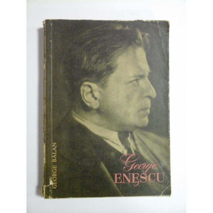    GEORGE  ENESCU  Mesajul - Estetica  -  George  BALAN 